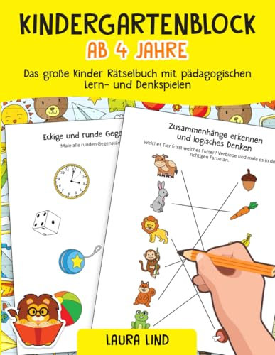 Kindergartenblock ab 4 Jahre: Das große Kinder Rätselbuch mit pädagogischen Lern- und Denkspielen - Sinnvolle Beschäftigung für Zuhause und Unterwegs - Rätselblock ab 4 Jahren