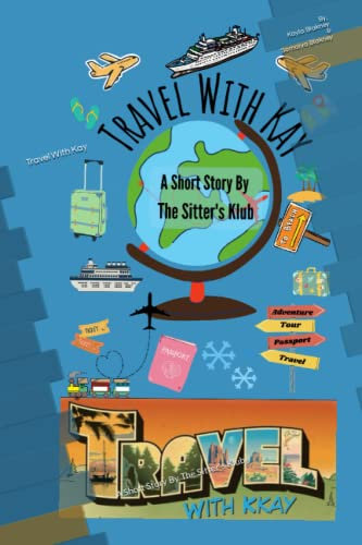 Travel With Kay: A Short Story By The Sitter's Klub