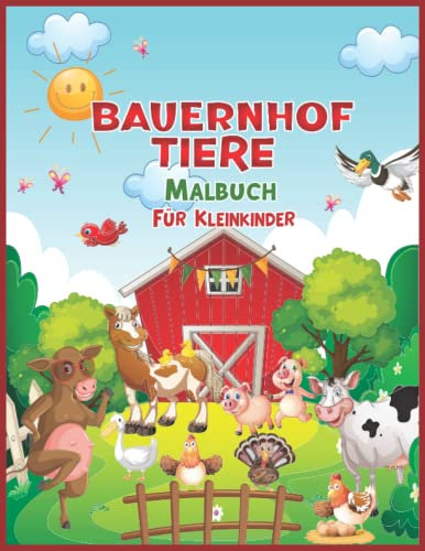 Bauernhoftiere Malbuch für KleinKinder: 40 lustige und einfache Malvorlagen im niedlichen Stil mit Bauernhoftieren für Jungen und Mädchen im Alter von ... und lehrreiches Bauernhoftier-Aktivitätsbuch