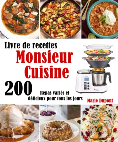 Livre de recettes Monsieur Cuisine: 200 Repas variés et délicieux pour tous les jours
