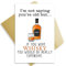 Lustige Whiskey-Geburtstagskarte für Freund, Freundin, I Am Not Saying You Are Old, lustige Originalkarte für Familienmitglieder