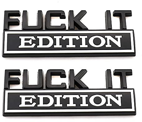 2 x Fuck It Edition Emblem Stick Badge Schutzblech Abzeichen Aufkleber für Autos LKW Motorräder Gepäck SUV (schwarz-weiß)