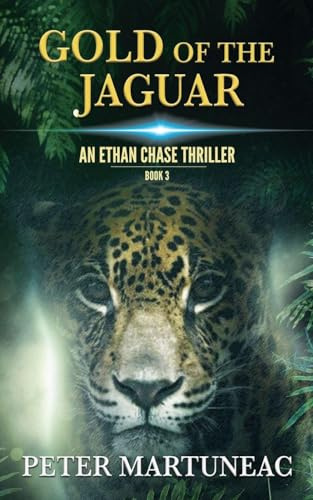 Gold of the Jaguar (Ethan Chase Thriller, Band 3)