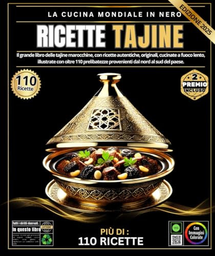 Ricette tajine: il grande libro delle tajine marocchine, con ricette autentiche e originali, cucinate a fuoco lento, illustrate con oltre 110 prelibatezze provenienti da nord a sud del paese.