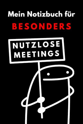 Mein Notizbuch für Besonders Nutzlose Meetings: Lustiges Geschenk für das Büro, Arbeitskollegen oder den Chef zu Weihnachten und Wichteln