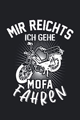 Mir Reichts ich Gehe Mofaroller Fahren Mofa Maxi: Mofa Mofaroller 25 mk/h Fans