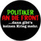Politiker an die Front dann gibt’s keinen Krieg mehr Aufkleber 10 cm
