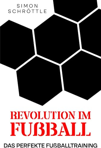 Revolution im Fußball: Das perfekte Fußballtraining
