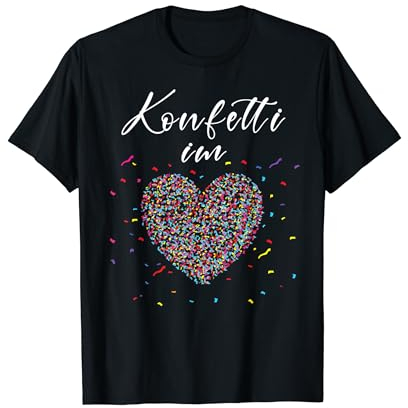 Konfetti im Herzen Fasching Karneval Konfetti Kostüm Outfit T-Shirt
