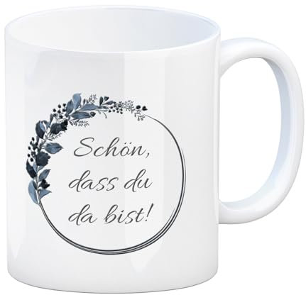Schön dass du da bist! Kaffeebecher mit Blumenkranz herrlich wunderbar Kaffeepott Trinkschale edel Gebinde Bukett Strauß Blumen Bouquet Spruch Slogan Sinnspruch Lebensregel