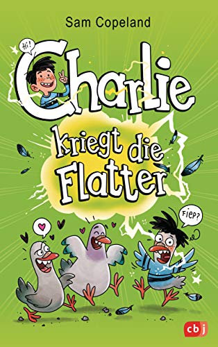 Charlie kriegt die Flatter (Die Charlie-Reihe 1)