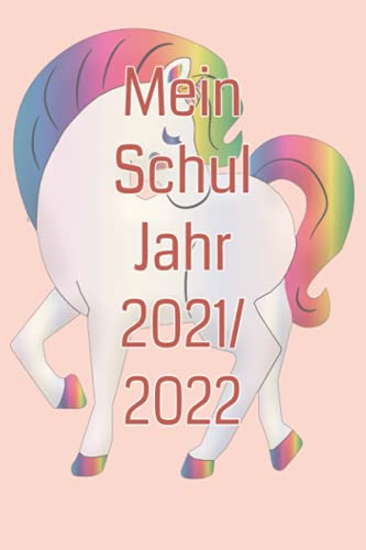 Schulplaner Schüler-Kalender für das Schuljahr 2021 / 2022: Schul-Kalender / Wochen-Kalender von August 2021 bis August 2022 inkl. vielen Extra-Übersichten [Termin-Planer / Schule Notizbuch]