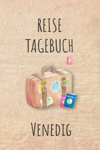 Reisetagebuch Venedig: Venedig Italien Urlaubstagebuch, Reise,Urlaubsreise Logbuch für 40 Reisetage für Reiseerinnerungen und ... Geschenk Notizbuch, Abschiedsgeschenk