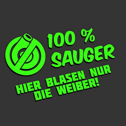 Decus Shop 100% Sauger/Hier Blasen nur die Weiber XXL 0062 (neon grün) // Sticker OEM JDM Style Aufkleber
