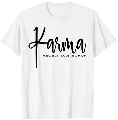 Karma regelt das schon Schicksal Karma T-Shirt