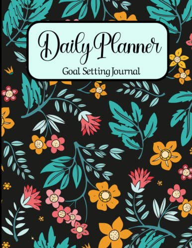 Goal Setting Journal Daily Planner: Workbook Notebook for Daily Goal Planning | 8.5 x 11 in | 110 Pages.