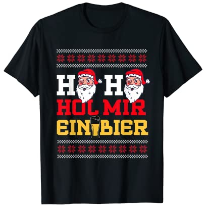 Ho ho hol mir mal ein Bier T-Shirt