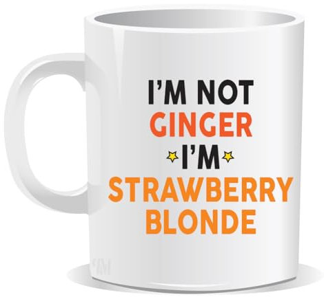 Perfect Mugs Im Not Ginger Im Starwberry Blonde Mug Sarcastic Humour Rude Adult Gift for Friend Christmas Office Colleague Co Worker Gifts Birthday Funny Secret Santa Men Tea Coffee Him Her
