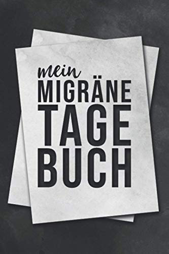 Mein Migräne Tagebuch: Kopfschmerztagebuch zum Ausfüllen - Geeignet zur Vorlage beim Arzt bei der Schmerztherapie Behandlung und als ... zum Markieren - Kopfschmerzen vorbeugen