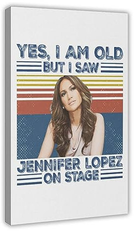 Jennifer Poster & Lope Yes I'm Old But I Saw Jennifer Poster & Lopez Diva Jlo on Stage Poster Leinwand Poster Wandkunst Dekor Druck Bild Gemälde für Wohnzimmer Schlafzimmer Dekoration Rahmenstil 61 x