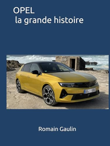 OPEL la grande histoire
