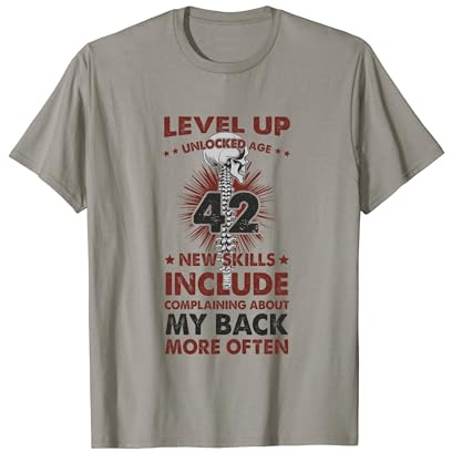 Level 42 Back Pain - Funny 42nd Birthday T-Shirt