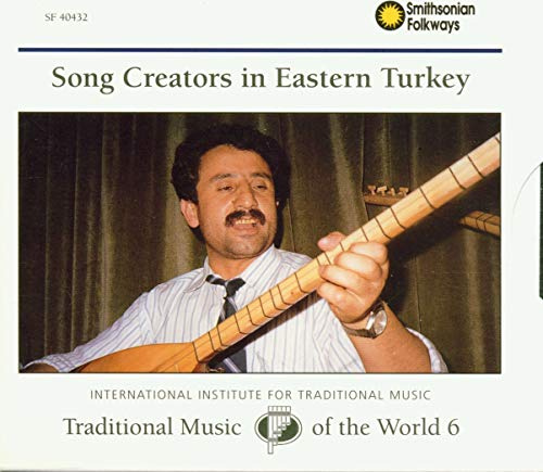 Traditional Music Of The World, Vol.6: Songs Creators in Eastern Turkey