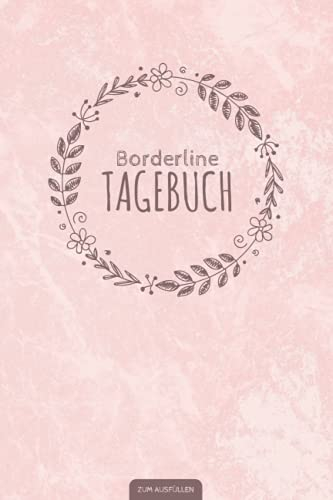 Borderline Tagebuch: Das Stimmungstagebuch zum Ausfüllen und Ankreuzen bietet Betroffenen Hilfe im Umgang mit ihrer Borderline Persönlichkeitsstörung ... | DIN A5 Skill Buch mit To-Do-Liste