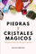 Piedras y Cristales Mágicos: Despertando tu Energía Interior