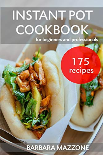 Instant Pot Cookbook for Beginners and Professionals: Pressure Cooking Guide. Fast, Simple and Healthy Recipes to Save Your Time. Step-by-Step Ultimate Cookbook Guide.