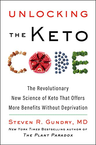 Unlocking the Keto Code: The Revolutionary New Science of Keto That Offers More Benefits Without Deprivation (The Plant Paradox Book 7) (English Edition)
