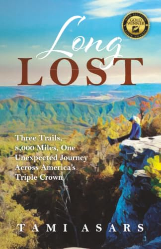 LONG LOST: Three Trails, 8,000 Miles, One Unexpected Journey Across America's Triple Crown