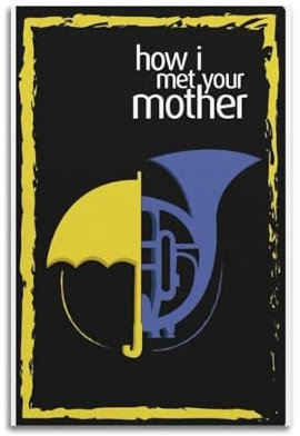 nshdahns Poster mit Aufschrift How I Met Your Mother, Vintage-Kunst, Raumdekoration, ästhetisches Schlafzimmer-Poster für Schlafzimmer, 30 x 45 cm, ungerahmter Stil