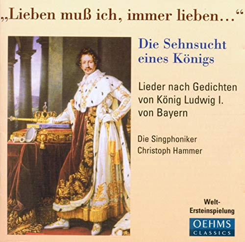 Lieben muss ich, immer lieben... - Die Sehnsucht eines Koenigs.