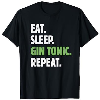 Eat sleep Gin Tonic Repeat per Gin Lover Maglietta
