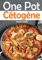 One Pot Cétogène: Découvrez la cuisine keto avec des recettes Low-carb faciles à réalisées, savoureuses et inratables au One-Pot pour réussir votre ... atteindre vos objectifs (Santé et bien être)