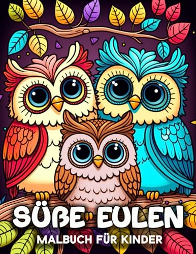 Süße Eulen Malbuch für Kinder: 50 Einzigartige Eulen Ausmalbilder für Kinder im Alter 4-8 Jahren, Malbuch für Eulen Enthusiasten