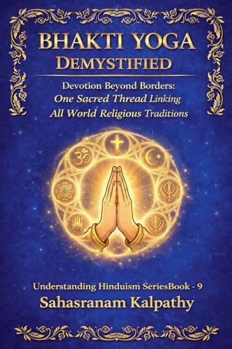 Bhakti Yoga Demystified (Understanding Hinduism, Band 9)