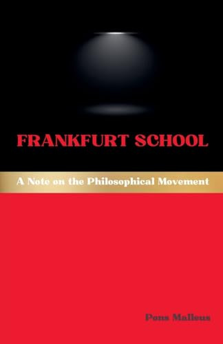 Frankfurt School: A Note on the Philosophical Movement (Western Philosophical Schools, Band 36)