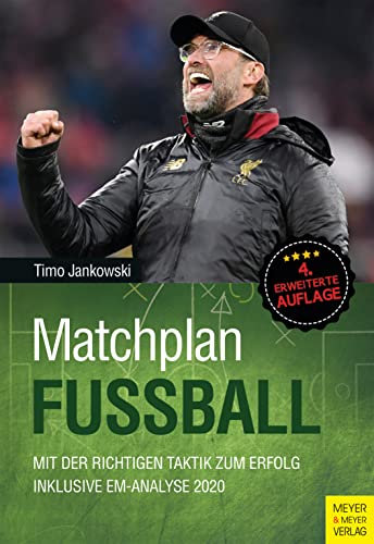 Matchplan Fußball: Mit der richtigen Taktik zum Erfolg. Inklusive EM-Analyse 2021
