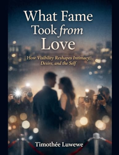 What Fame Took From Love (Love & Breakups, Band 1)