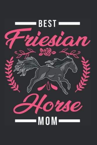 Friesenpferd Tagesplaner: Best Friesian Horse Mom Friesenpferd Friesen Pferd / Kalender 2023 & 2024 / Wochenplaner Tagesplaner Planer / Planungsbuch To-Do-Liste / 6x9 Zoll / 100 ausfüllbare Seiten
