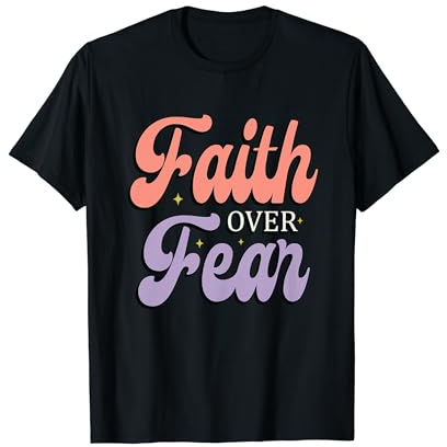 Faith Over Fear: Inspirierende christliche Botschaft T-Shirt