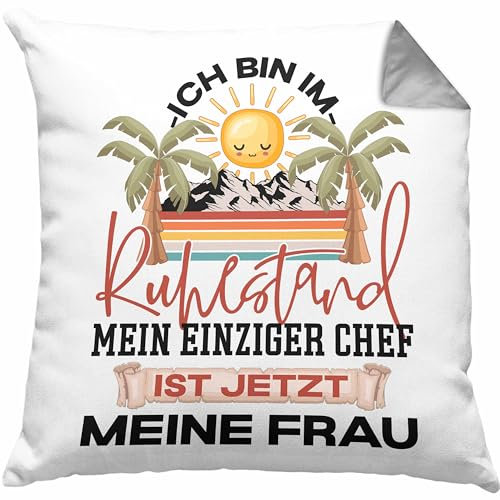 Trendation Ruhestand Kissen mit Füllung 40x40 Geschenk Rentner Geschenkidee Lustig Mein Einziger Chef Ist Jetzt Meine Frau (Grau)