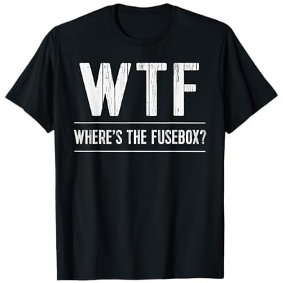 Funny Electrician TShirt WTF Wheres The Fusebox Sparky Tee T-Shirt