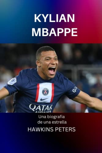 Kylian Mbappé: biografia de una estrella