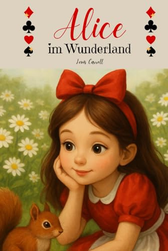 Alice im Wunderland (deutsche Übersetzung): Fantastische und abenteuerliche Märchen für Kinder