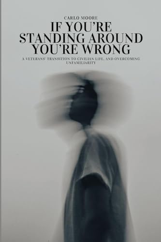 If You're Standing Around, You're Wrong