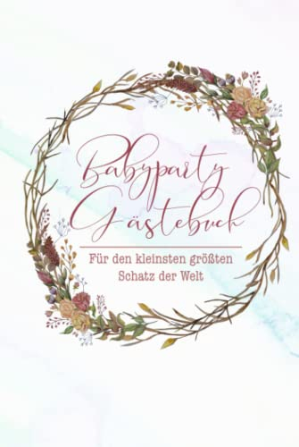 Babyparty Gästebuch: Für den kleinsten größten Schatz der Welt: Babyparty Gästebuch Hardcover Gender Reveal Erinnerungsbuch Zum Ausfüllen, Viel Platz ... Gäste. Neutral gehalten für Junge & Mädchen