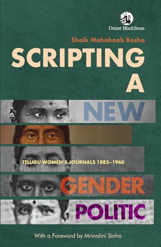 Scripting a New Gender Politic: Telugu Women's Journals 1883–1960
